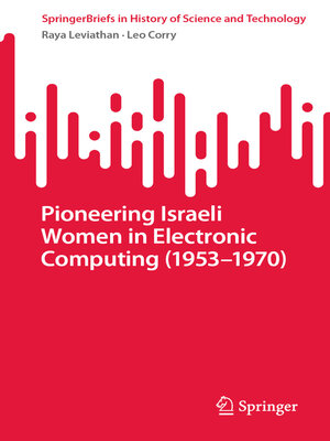 cover image of Pioneering Israeli Women in Electronic Computing (1953—1970)